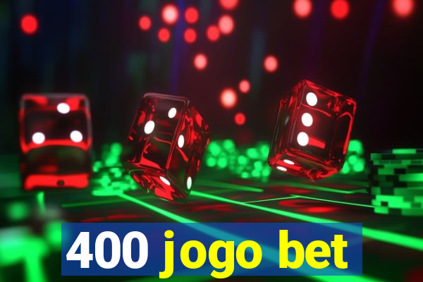 400 jogo bet